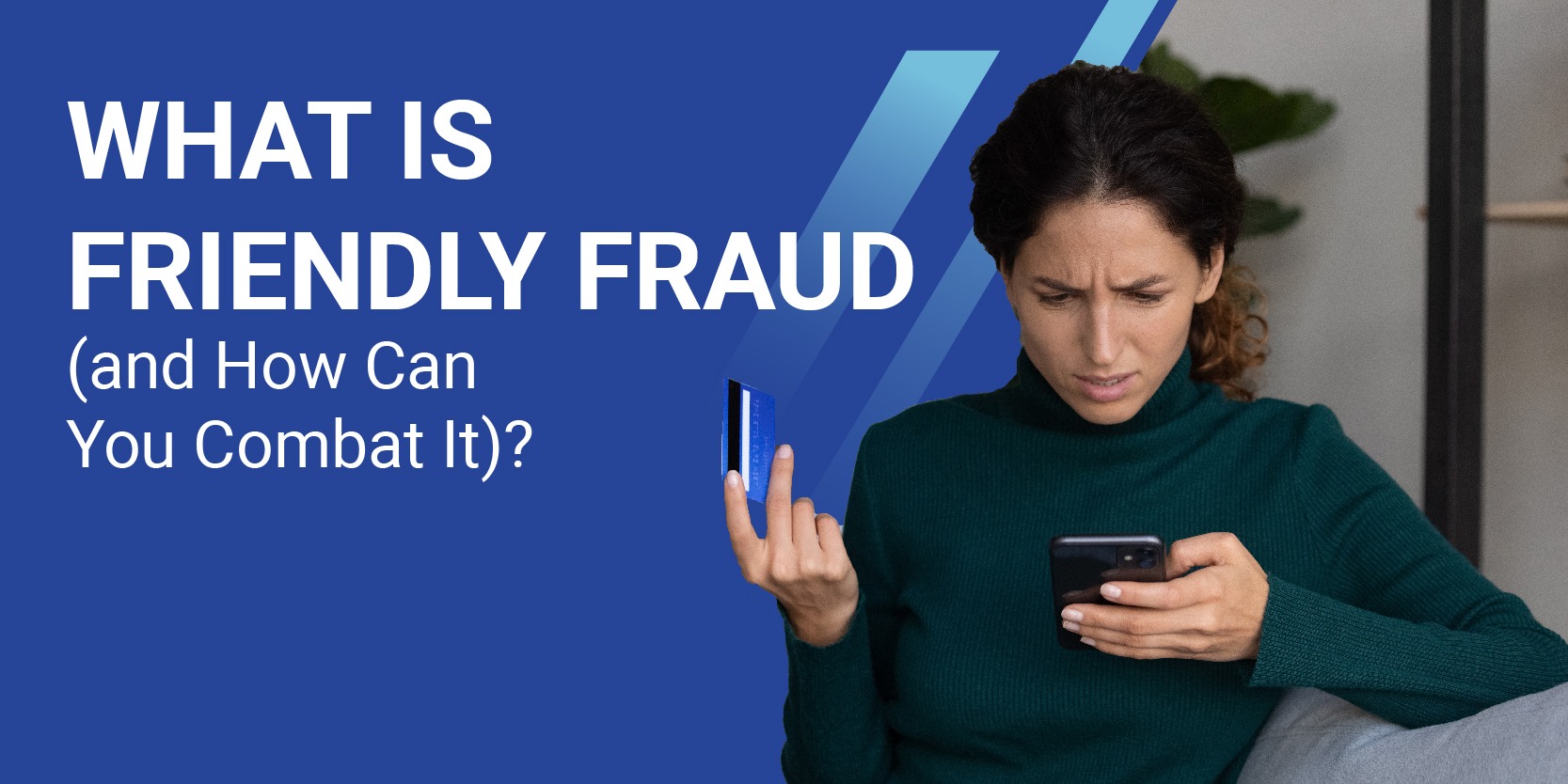 what is friendly fraud and how can you combat it